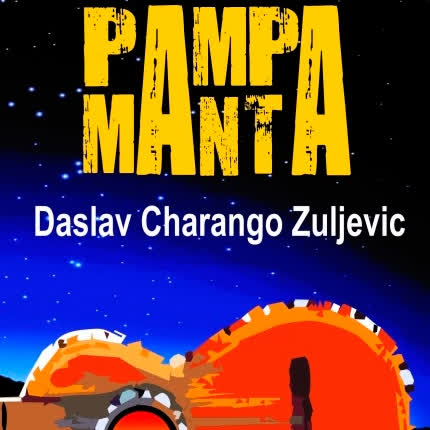 DASLAV CHARANGO ZULJEVIC: Pampa Manta