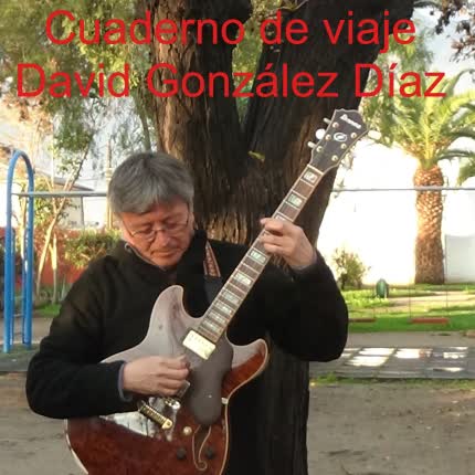 DAVID GONZALEZ DIAZ: Cuaderno de Viaje