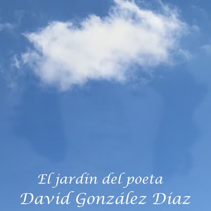 DAVID GONZALEZ DIAZ: El Jardín del Poeta
