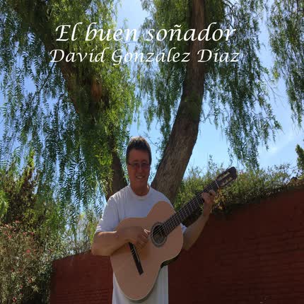 DAVID GONZALEZ DIAZ: El Buen Soñador