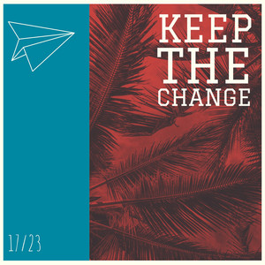 17/23: Keep the Change