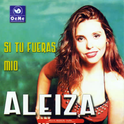 ALEIZA: Si Tu Fueras Mio