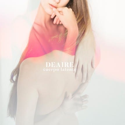 DEAIRE: Cuerpo Latente