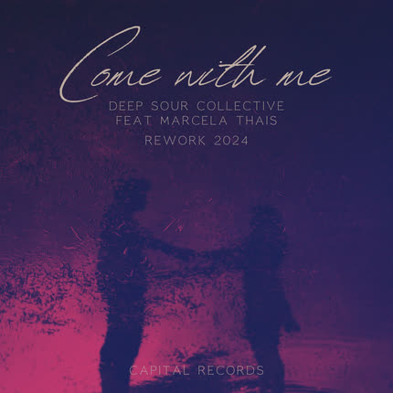 DEEP SOUR COLLECTIVE: Come With Me (Rework 2024)
