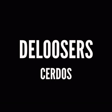 DELOOSERS: Cerdos