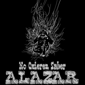ALAZAR: No Quieren Saber