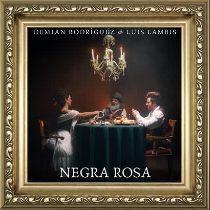 DEMIAN RODRIGUEZ & LUIS LAMBIS: Negra Rosa