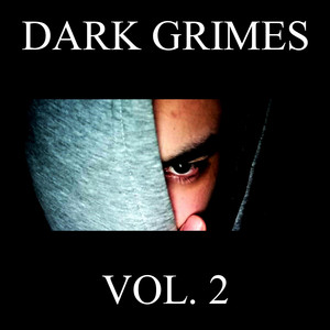 DARK GRIMES: Dark Grimes, Vol.2