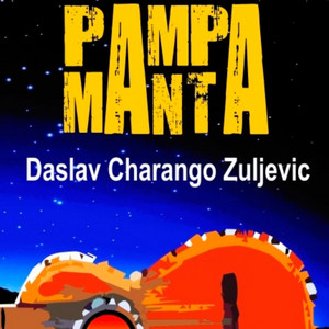 DASLAV CHARANGO ZULJEVIC: Vientos de la Pampa de Maria Elena - Achachilas