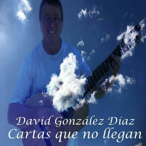 DAVID GONZALEZ DIAZ: Cartas que no llegan