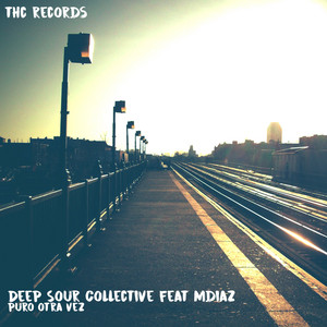 DEEP SOUR COLLECTIVE: Puro Otra Vez (Micka Edit)