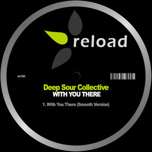 DEEP SOUR COLLECTIVE: With You There
