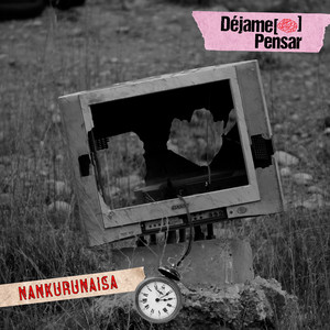 DEJAME PENSAR: Nankurunaisa