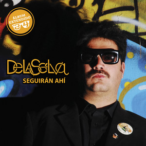 DELASELVA: Seguirán Ahí (Álbum Extendido 2024)