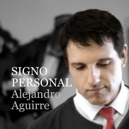ALEJANDRO AGUIRRE: Signo personal