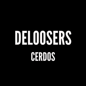 DELOOSERS: Cerdos