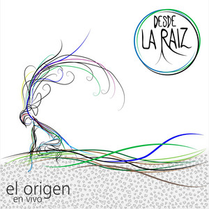 DESDE LA RAIZ: El Origen