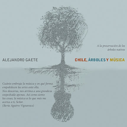 ALEJANDRO GAETE: Chile Árboles y Música
