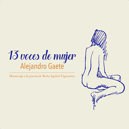 ALEJANDRO GAETE: 13 Voces de Mujer