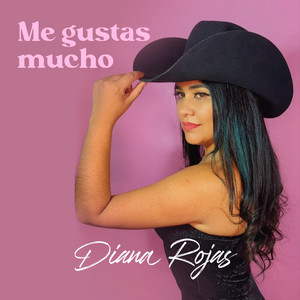 DIANA ROJAS: Me gustas mucho