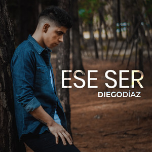 DIEGO DIAZ: Ese Ser