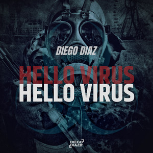 DIEGO DIAZ: Hello Virus