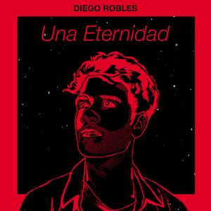 DIEGO ROBLES: Una Eternidad