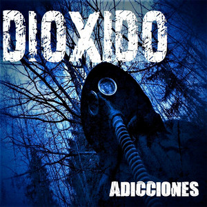 DIOXIDO: Adicciones