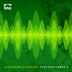 ALEJANDRO ALBORNOZ: Fluctuaciones 2