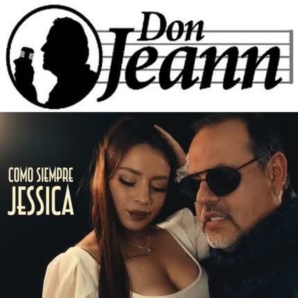 DON JEANN: Como Siempre Jessica