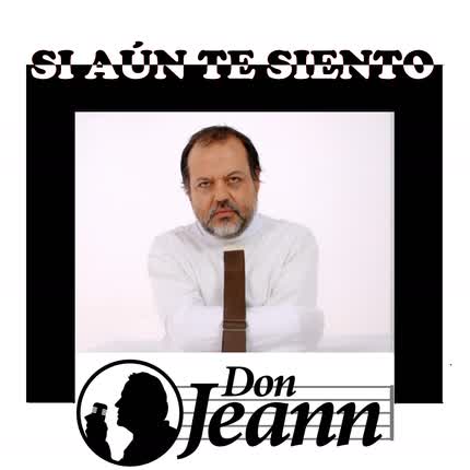 DON JEANN: Si Aún Te Siento