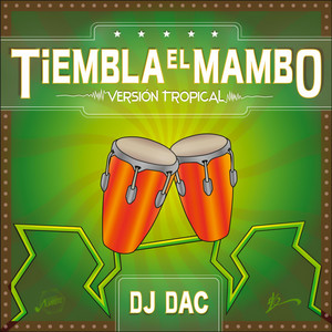 DJ DAC: Tiembla el Mambo (Versión Tropical)