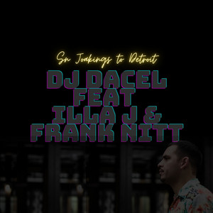 DJ DACEL: Sn Joakings to Detroit