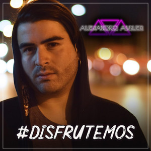 ALEJANDRO AVILES: Disfrutemos