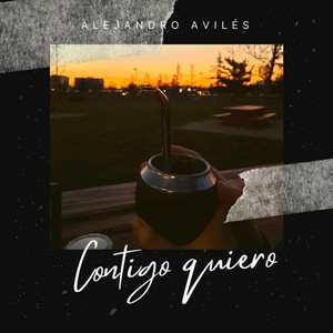 ALEJANDRO AVILES: Contigo Quiero