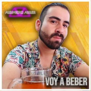 ALEJANDRO AVILES: Voy a Beber