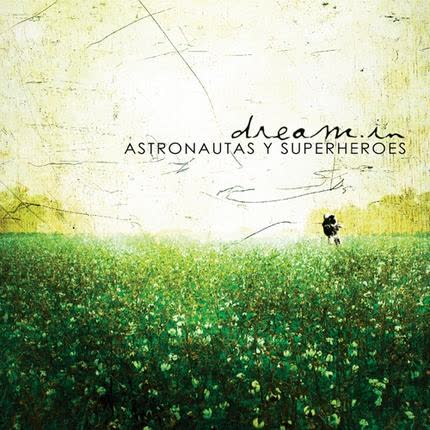 DREAM IN: Astronautas y Superheroes