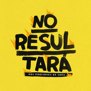 DOS PORCIONES DE SOPA: No Resultará