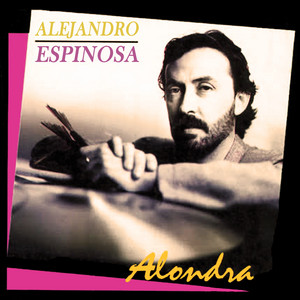 ALEJANDRO ESPINOSA: Alondra