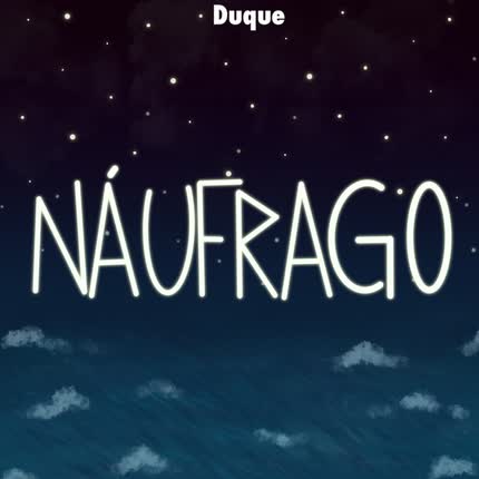 DUQUE: Náufrago