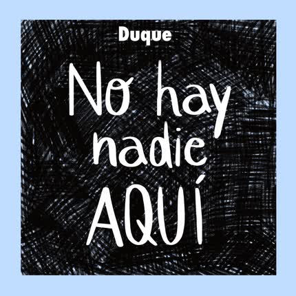 DUQUE: No Hay Nadie Aquí