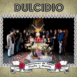 DULCIDIO: Canciones de Amor, Fiesta y Muerte