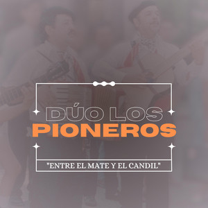 DUO LOS PIONEROS: Entre El Mate y El Candil
