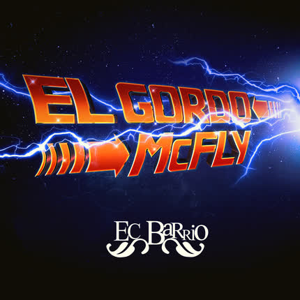 ECBARRIO: EL GORDO MCFLY