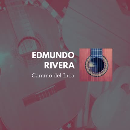EDMUNDO RIVERA: Camino del Inca