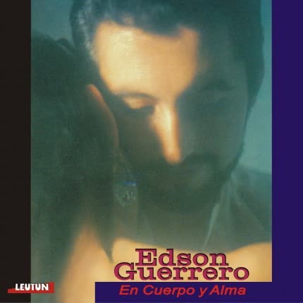 EDSON GUERRERO: En cuerpo y alma