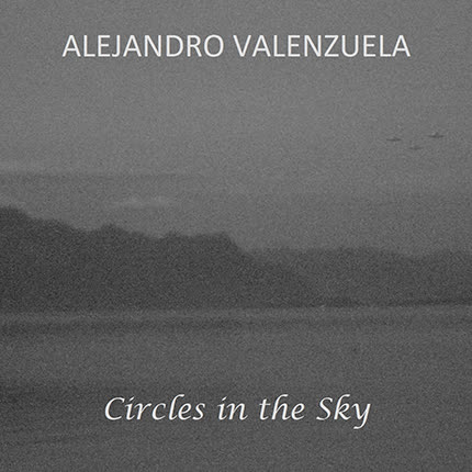 ALEJANDRO VALENZUELA: Circles in the sky