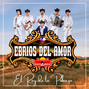 EBRIOS DEL AMOR: El Rey de la Pobreza
