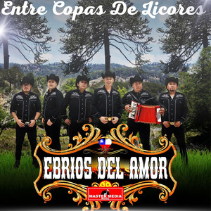EBRIOS DEL AMOR: Entre Copas De Licores