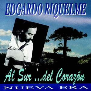 EDGARDO RIQUELME: Al Sur... Del Corazón. Nueva Era